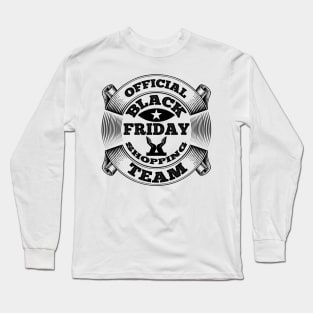 Official black Friday shopping team  T Shirt For Women Men Long Sleeve T-Shirt